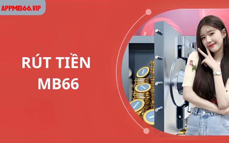 Sao lại phải sử dụng rút tiền mb66?