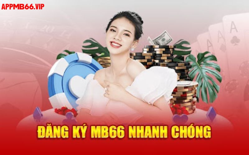 Ưu điểm khi cược thủ đăng ký mb66